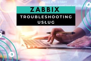 Rozwiązywanie Problemów z Zabbix