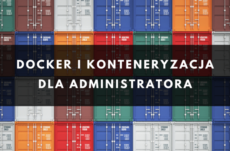 Kurs Docker i konteneryzacja dla administratora