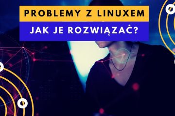 Problemy z Linuxem - jak je rozwiązać